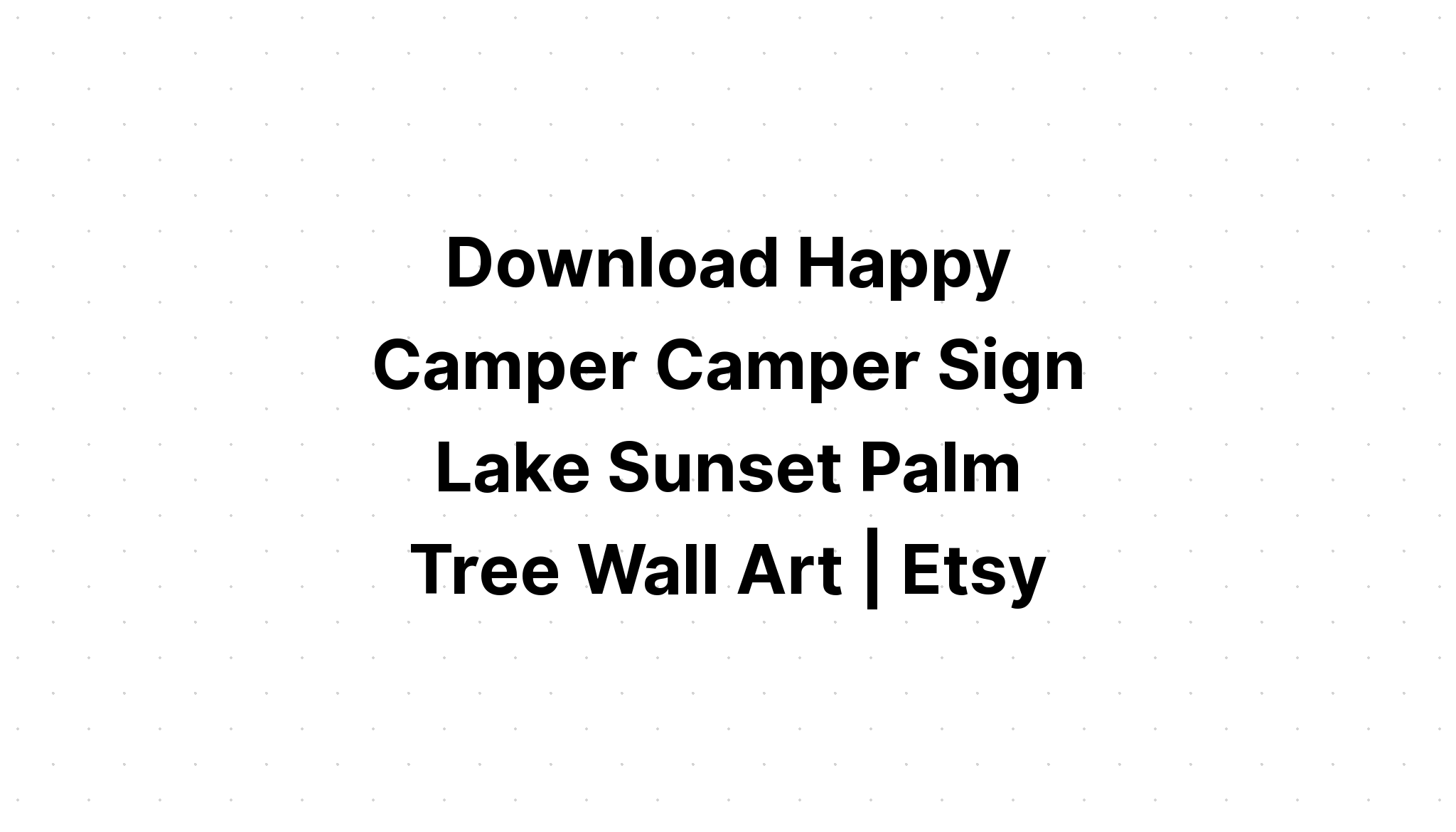 Download Happy Camper Sunset SVG File